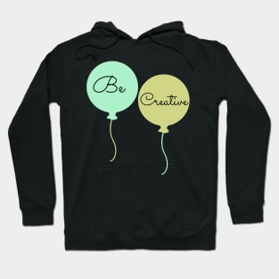 Be Creative Hoodie